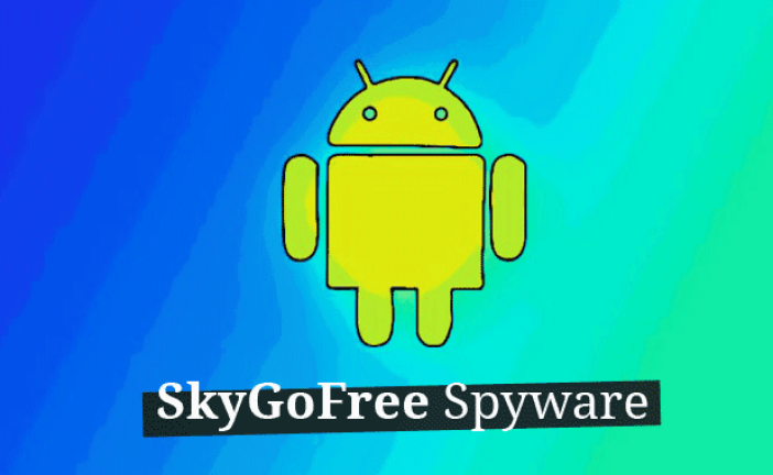 کشف جاسوس‌افزار قدرتمند اندرویدی به نام Skygofree