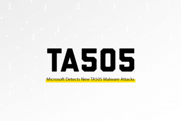 شناسایی حملات جدید بدافزاری گروه TA505 توسط شرکت مایکروسافت