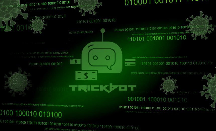 هکرهای ناشناس در عملکرد Trickbot اختلال ایجاد کردند