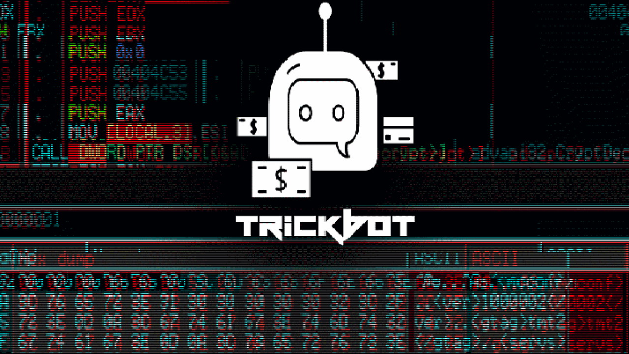 TrickBot صد ساله می شود: آخرین بدافزار منتشر شده با ویژگی های جدید